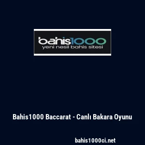 Bahis1000 Baccarat - Canlı Bakara Oyunu