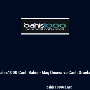 Bahis1000 Canlı Bahis - Ma&ccedil; &Ouml;ncesi ve Canlı Oranlar