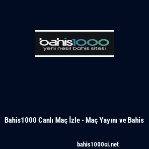 Bahis1000 Canlı Ma&ccedil; İzle - Ma&ccedil; Yayını ve Bahis