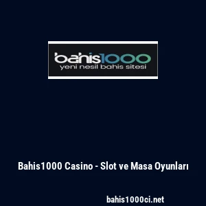 Bahis1000 Casino - Slot ve Masa Oyunları
